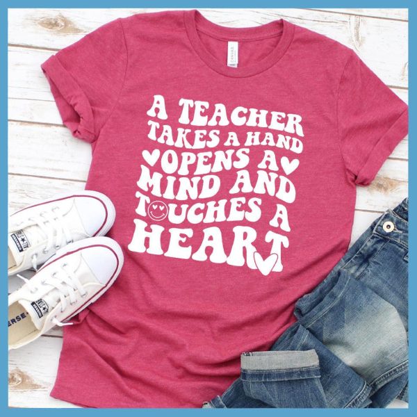 A Teacher Takes A Hand Opens A Mind And Touches A Heart T-Shirt_3546