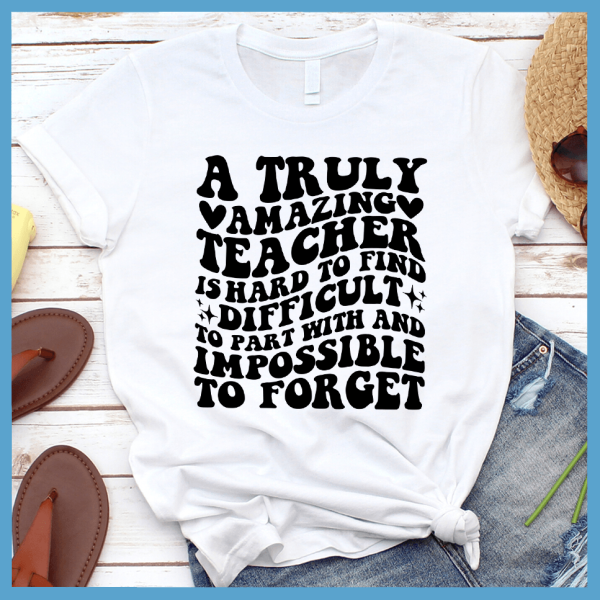 A Truly Amazing Teacher T-Shirt_3413