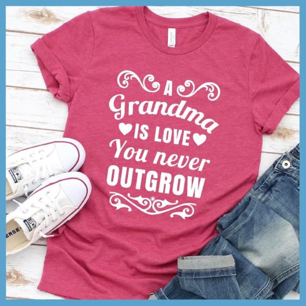 A Grandma Is Love That You Never Outgrow T-Shirt_5579