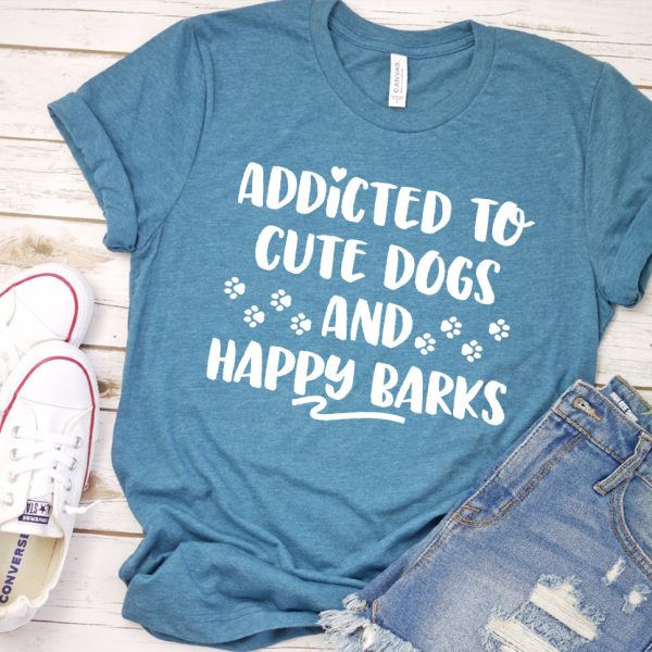 Addicted To Cute Dogs And Happy Barks T-Shirt_4640