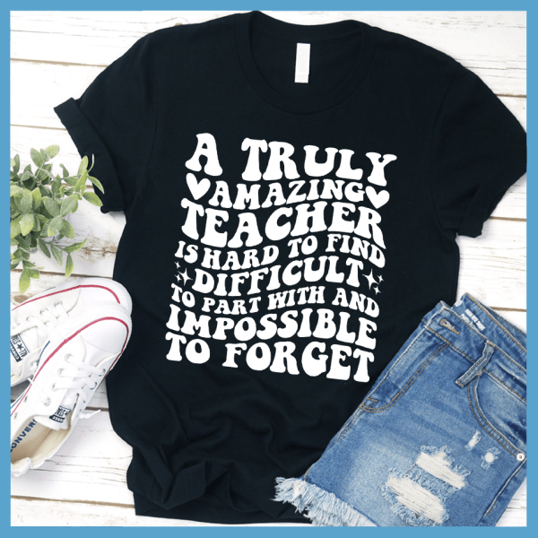 A Truly Amazing Teacher T-Shirt_3413