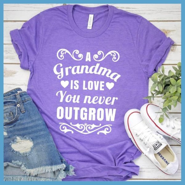 A Grandma Is Love That You Never Outgrow T-Shirt_5579