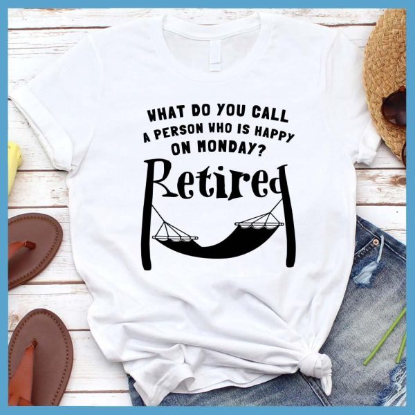 A Person Who Is Happy On Monday T-Shirt_9223