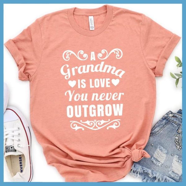 A Grandma Is Love That You Never Outgrow T-Shirt_5579