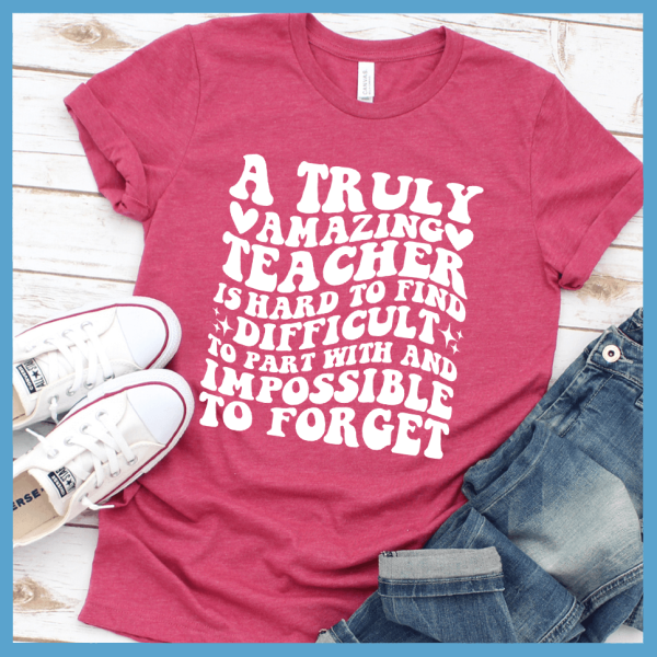 A Truly Amazing Teacher T-Shirt_3413